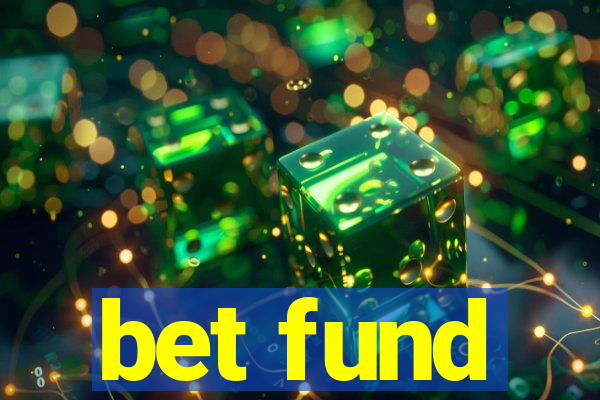 bet fund